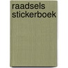 Raadsels stickerboek by Unknown