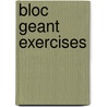 Bloc geant exercises door Onbekend