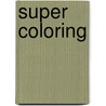 Super Coloring door Onbekend
