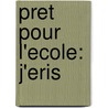 Pret pour l'ecole: j'eris door Onbekend