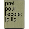 Pret pour l'ecole: je lis door Onbekend