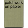 Patchwork en papier by Unknown