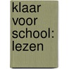 Klaar voor school: lezen by Unknown