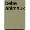 Bebe animaux door Onbekend