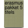 Erasmus pakket 5 titels door Onbekend
