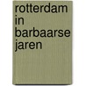 Rotterdam in barbaarse jaren door Herman Romer