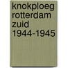 Knokploeg rotterdam zuid 1944-1945 door Albert Oosthoek