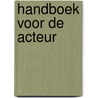 Handboek voor de acteur by Stanislavski