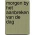 Morgen by het aanbreken van de dag