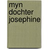 Myn dochter josephine by Onno W. Boers