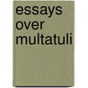 Essays over multatuli door Onbekend