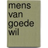 Mens van goede wil door Walschap