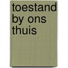 Toestand by ons thuis by Yvonne Keuls