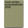 Rooie oortjes scheurkalender 2006 by Unknown