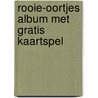 Rooie-oortjes album met gratis kaartspel by Unknown