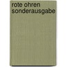 Rote Ohren Sonderausgabe by Unknown