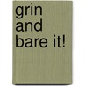 Grin and bare it! door Onbekend