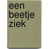 Een beetje ziek door Onbekend