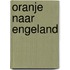Oranje naar Engeland