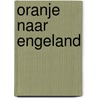 Oranje naar Engeland by H. Wiegman