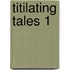Titilating tales 1