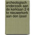 Archeologisch onderzoek aan de Kerklaan 2-6 te Nieuwerkerk aan den IJssel