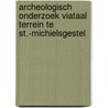 Archeologisch onderzoek Viataal terrein te St.-Michielsgestel door M. van Dasselaar