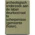 Archeologisch onderzoek aan de Laban Deurloostraat te Scherpenisse (gemeente Tholen).