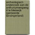Archeologisch onderzoek aan de Anthuriumwegweg 4 te Bleiswijk (gemeente Lansingerland)