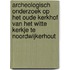 Archeologisch onderzoek op het oude kerkhof van het Witte Kerkje te Noordwijkerhout