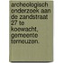 Archeologisch onderzoek aan de Zandstraat 27 te Koewacht, gemeente Terneuzen.