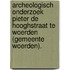Archeologisch onderzoek Pieter de Hooghstraat te Woerden (gemeente Woerden).