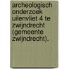 Archeologisch onderzoek Uilenvliet 4 te Zwijndrecht (gemeente Zwijndrecht). door S. Depuydt