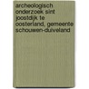 Archeologisch onderzoek Sint Joostdijk te Oosterland, gemeente Schouwen-Duiveland door R.D. van Weenen