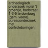 Archeologisch onderzoek Motel 't Groentje, Badstraat 1-3-5 te Domburg (gem. Veere). Bureauonderzoek met controleboringen. door M. van Dasselaar