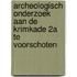 Archeologisch onderzoek aan de Krimkade 2a te Voorschoten