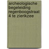 Archeologische begeleiding Regenboogstraat 4 te Zierikzee by S. Depuydt
