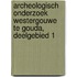 Archeologisch onderzoek Westergouwe te Gouda, deelgebied 1