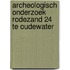 Archeologisch onderzoek Rodezand 24 te Oudewater