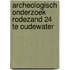 Archeologisch onderzoek Rodezand 24 te Oudewater