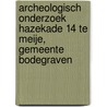 Archeologisch onderzoek Hazekade 14 te Meije, gemeente Bodegraven door S. Van der Staak-Stijnman