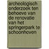 Archeologisch onderzoek ten behoeve van de renovatie van het Springerpark te Schoonhoven