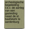 Archeologische begeleiding t.b.v. de aanleg van een gasleiding naast de St. Baafskerk te Aardenburg door O. Holthausen