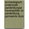 Archeologisch onderzoek Aardenburgse Havenpolder te Aardenburg, gemeente Sluis door R.F. Engelse