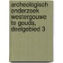 Archeologisch onderzoek Westergouwe te Gouda, deelgebied 3