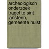 Archeologisch onderzoek Tragel te Sint Jansteen, gemeente Hulst door A. Wagner