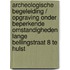 Archeologische begeleiding / opgraving onder beperkende omstandigheden Lange Bellingstraat 8 te Hulst