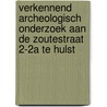 Verkennend archeologisch onderzoek aan de Zoutestraat 2-2a te Hulst by N.H. van der Ham