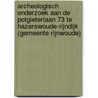 Archeologisch onderzoek aan de Potgieterlaan 73 te Hazerswoude-Rijndijk (gemeente Rijnwoude) door R.D. van Weenen