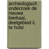 Archeologisch onderzoek De Nieuwe Bierkaai, deelgebied II, te Hulst door R.D. van Weenen